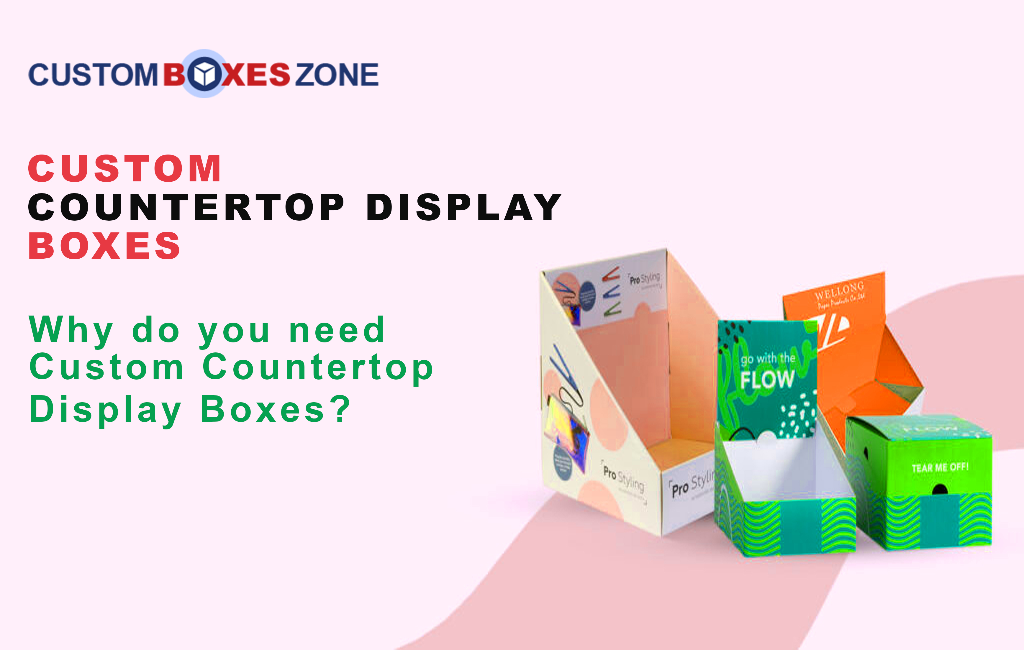 Why do you need Custom Countertop Display Boxes