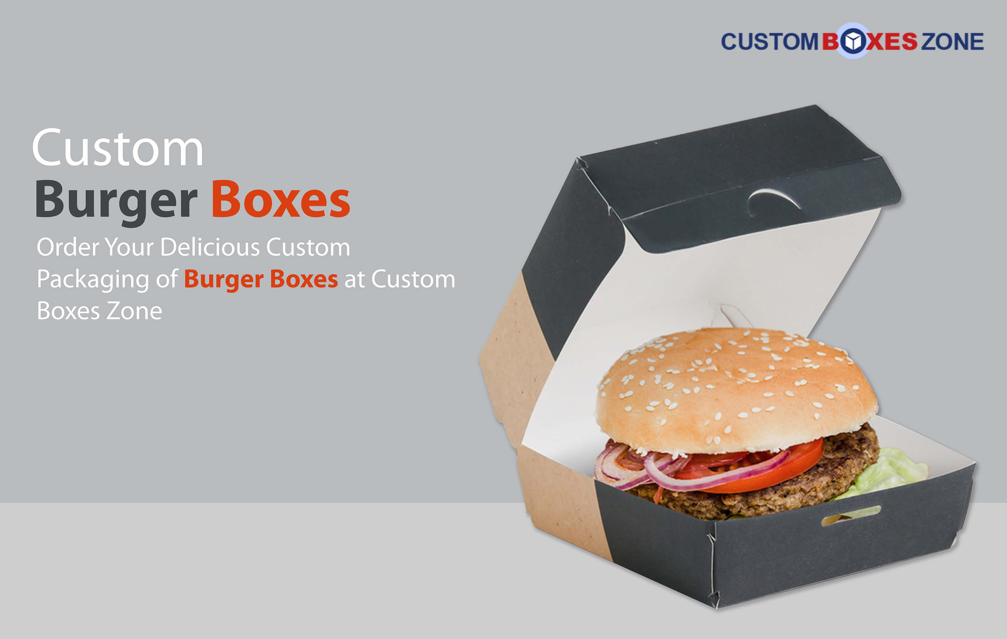 Order Your Delicious Custom Packaging of Burger Boxes at Custom Boxes Zone