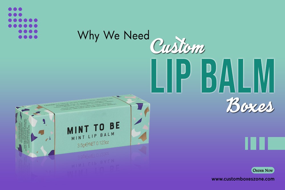 Custom Lip Balm Boxes