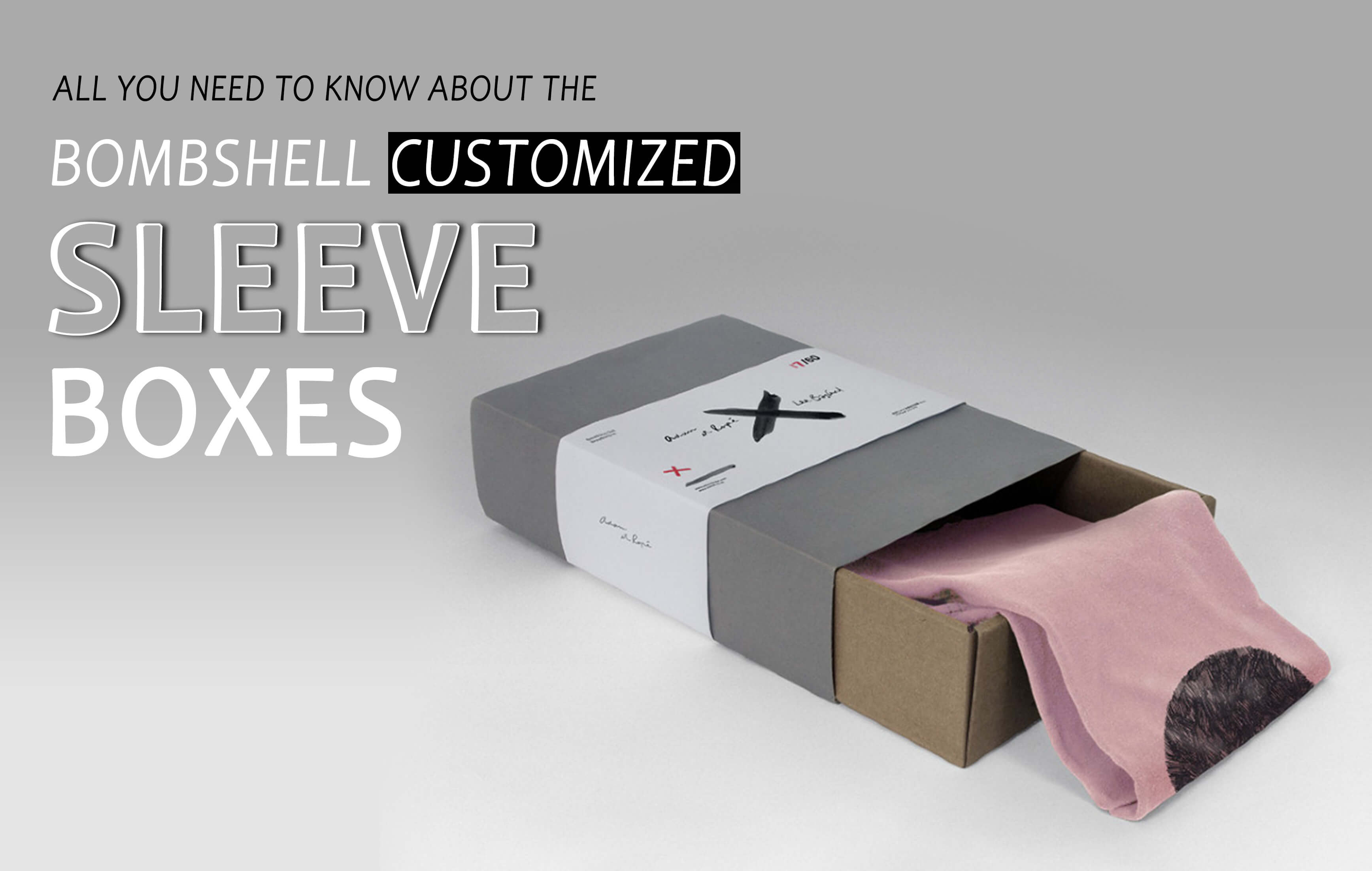 all-you-need-to-know-about-the-bombshell-customized-sleeve-boxes