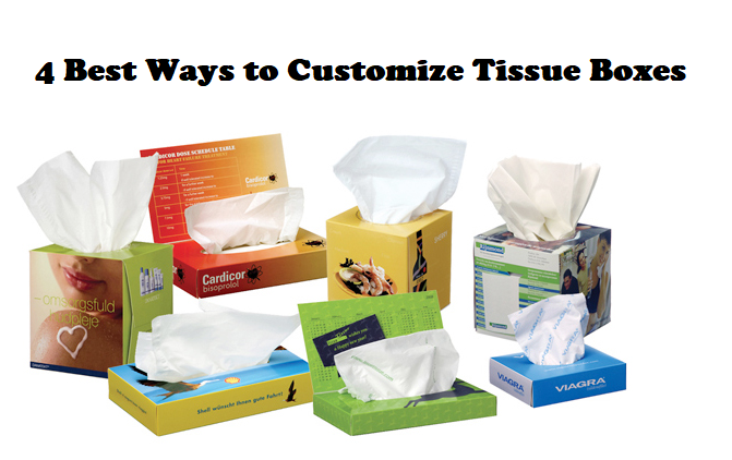 4 Best Ways to Customize Tissue Boxes